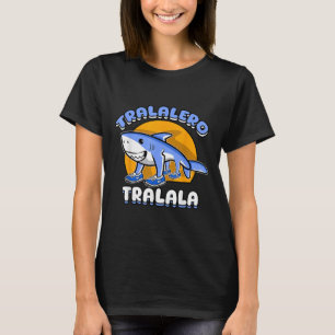 Grappige Haai Tralalero Tralala Trendy Italiaanse  T-shirt