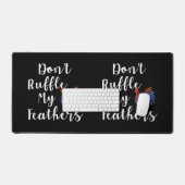 Grappige haan citaat niet ruffle mijn veren bureaumat (Keyboard & Muis)