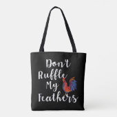 Grappige haan citaat niet ruffle mijn veren tote bag (Achterkant)