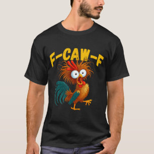 Grappige Haan Meme F-caw-f Grappige Kip Humor Cita T-shirt