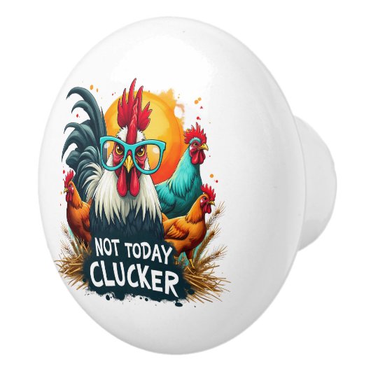 Grappige Haan "Niet Vandaag Clucker" Boerderij Lif Keramische Knop (Rechts)
