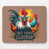 Grappige Haan "Niet Vandaag Clucker" Boerderij Lif Muismat (Voorkant)