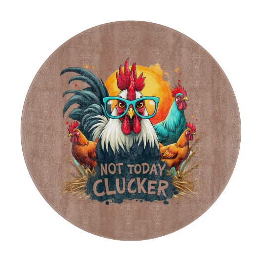 Grappige Haan "Niet Vandaag Clucker" Boerderij Lif Snijplank (Voorkant)