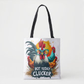 Grappige Haan "Niet Vandaag Clucker" Boerderij Lif Tote Bag (Voorkant)