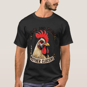 Grappige Haan Opstaan en Schijnen Moeder Cluckers T-shirt