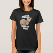 Grappige Hairless Cat Sphynx Cat Pun Meme Gift voo T-shirt (Voorkant)