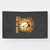 Grappige Halloween Geest Ik Ben Hier Gewoon Voor D Spandoek (Horizontaal)