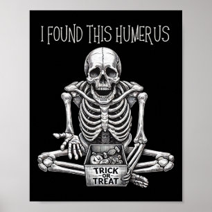 Grappige Halloween Gifts Skeleton Ik vond deze hum Poster