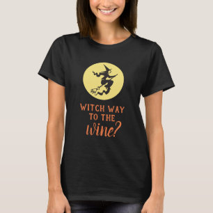 Grappige Halloween Heks Waarheen Wijn Citaat Zwart T-shirt