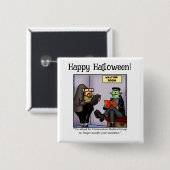 Grappige Halloween Humor Button geschenken / gunst (Voorkant /achterkant)