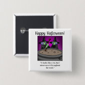 Grappige Halloween Humor Button geschenken / gunst (Voorkant /achterkant)