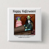 Grappige Halloween Humor Button geschenken / gunst (Voorkant)