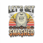 Grappige Halloween Laten we de boel kapotslaan Gra Sticker (Voorkant)