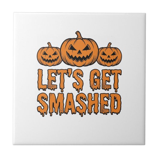 Grappige Halloween Laten we Pompoen Smashed Tegeltje (Voorkant)
