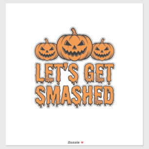 Grappige Halloween Laten we Pumpkin Smashen Sticker