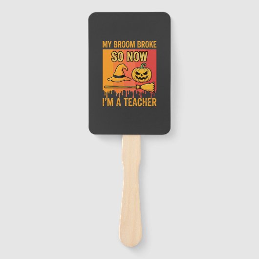 Grappige Halloween Leraar Mijn Bezem Brak Heks Ont Handwaaier (Voorkant)