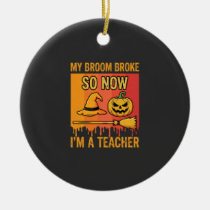 Grappige Halloween Leraar Mijn Bezem Brak Heks Ont Keramisch Ornament