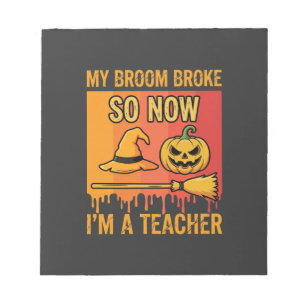 Grappige Halloween Leraar Mijn Bezem Brak Heks Ont Notitieblok