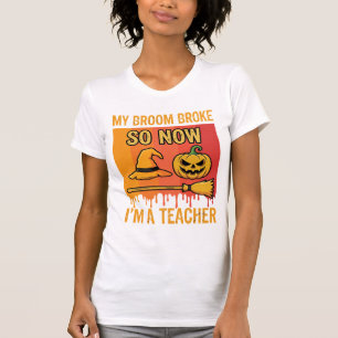 Grappige Halloween Leraar Mijn Bezem Brak Heks Ont T-shirt