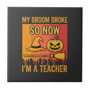 Grappige Halloween Leraar Mijn Bezem Brak Heks Ont Tegeltje