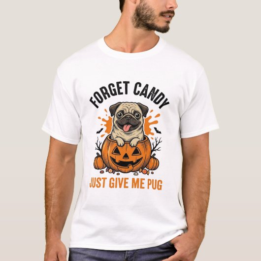 Grappige Halloween Pug Vergeet Candy Shirt Ontwerp (Voorkant)