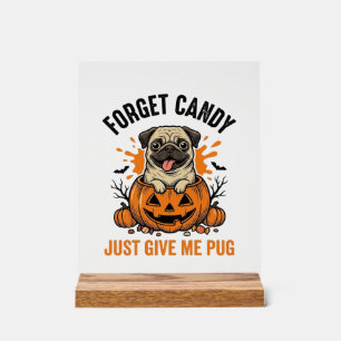 Grappige Halloween Pug Vergeet Candy T-shirt Ontwe Acryl Bord