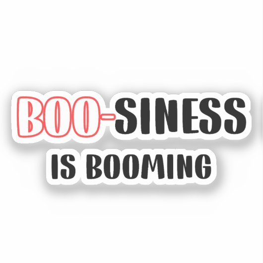 Grappige Halloween Pun - Boo-siness is booming Sticker (Voorkant)