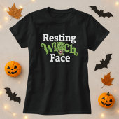 Grappige Halloween Resting Witch Face Quote T-shirt