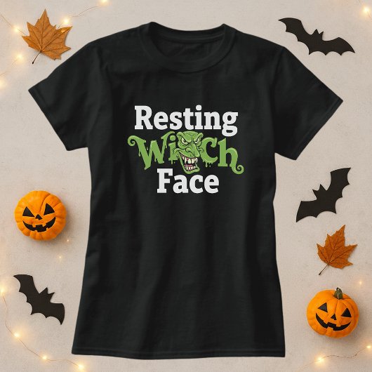 Grappige Halloween Resting Witch Face Quote T-shirt