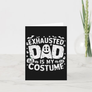 Grappige Halloween uitgeputte vader is mijn kostuu Kaart