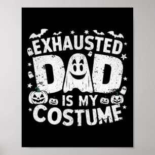 Grappige Halloween uitgeputte vader is mijn kostuu Poster