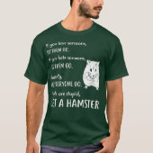 Grappige Hamster Kleding Gift Krijg een Hamster T-shirt (Voorkant)