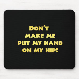 Grappige hand op heup grap muismat