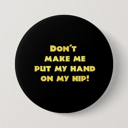 Grappige hand op heup grap ronde button 7,6 cm (Voorkant)