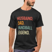 Grappige handbal man vader handbal legende vader' t-shirt (Voorkant)