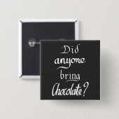 Grappige handgeschreven chocolade minnaar citaat vierkante button 5,1 cm (Voorkant /achterkant)