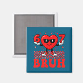 Grappige Hart 67 Zes Zeven Bruh Valentijnsdag Meme Magneet (Voorkant / Achterkant)
