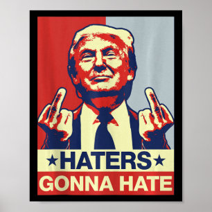 Grappige Haters gaan Donald Trump middelvinger hat Poster