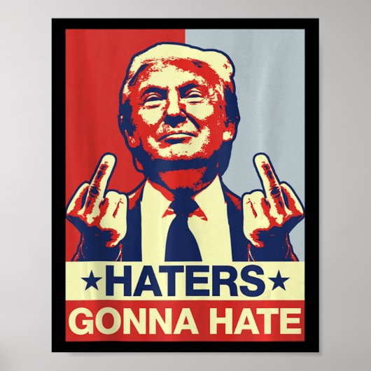 Grappige Haters gaan Donald Trump middelvinger hat Poster (Voorkant)