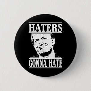 Grappige haters gaan Donald Trump-President haten Ronde Button 5,7 Cm
