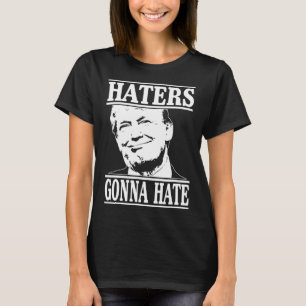 Grappige haters gaan Donald Trump-President haten T-shirt