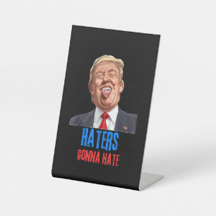 Grappige Haters gaan een hekel hebben aan quote, g Reclamebord Met Voetstuk