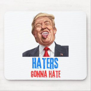 Grappige Haters gaan haten citaat, grappige uitspr Muismat