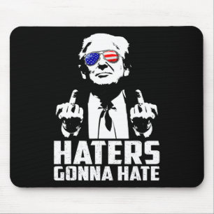 Grappige Haters Gonna Hate President Donald Trump Muismat