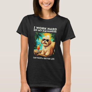 Grappige Havanese Hond Ik Werk Harde Design Havane T-shirt
