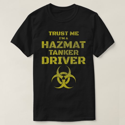 Grappige Hazmat Tanker Driver Gift T-shirt (Design voorkant)
