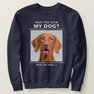 Grappige "Heb je mijn hond gezien?" op maat gemaak Trui