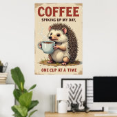 Grappige Hedgehog Coffee Art - Spiking Up My Day O Poster (Thuiskantoor)