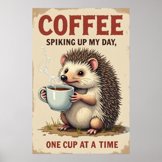 Grappige Hedgehog Coffee Art - Spiking Up My Day O Poster (Voorkant)