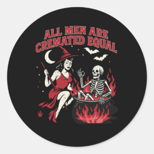 Grappige heks Alle Mannen zijn gecremeerd gelijk f Ronde Sticker